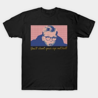 youll shoot your eye out T-Shirt
